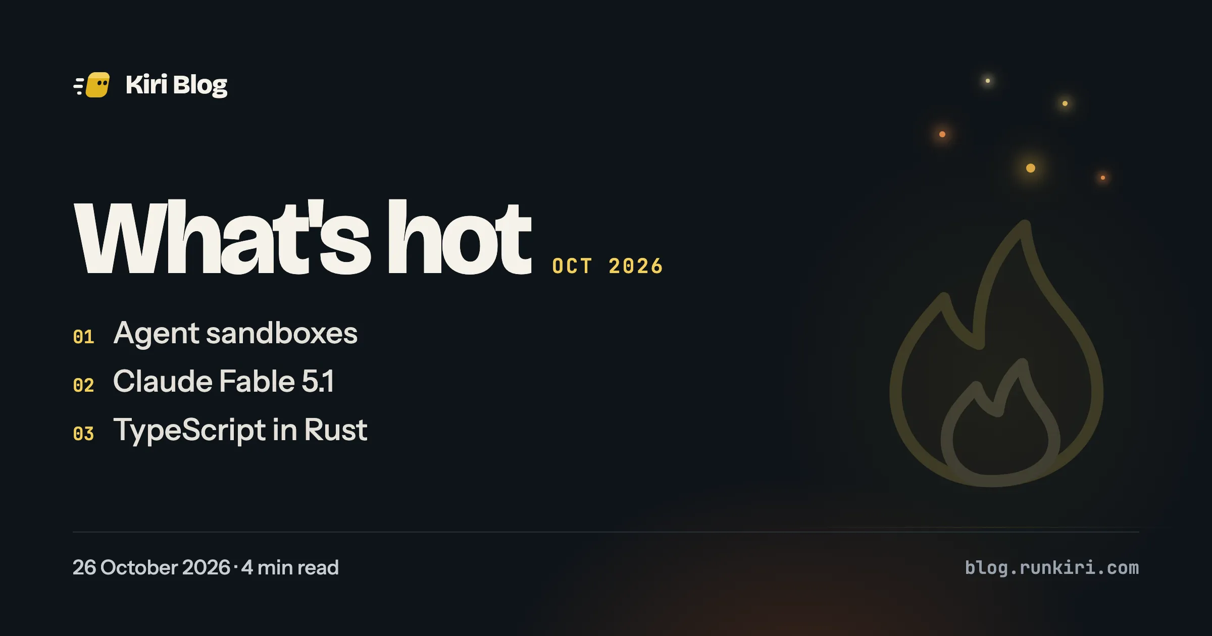 What's hot, October 2026: 01 Agent sandboxes, 02 Claude Fable 5.1, 03 TypeScript in Rust, beside a faint flame with glowing embers.