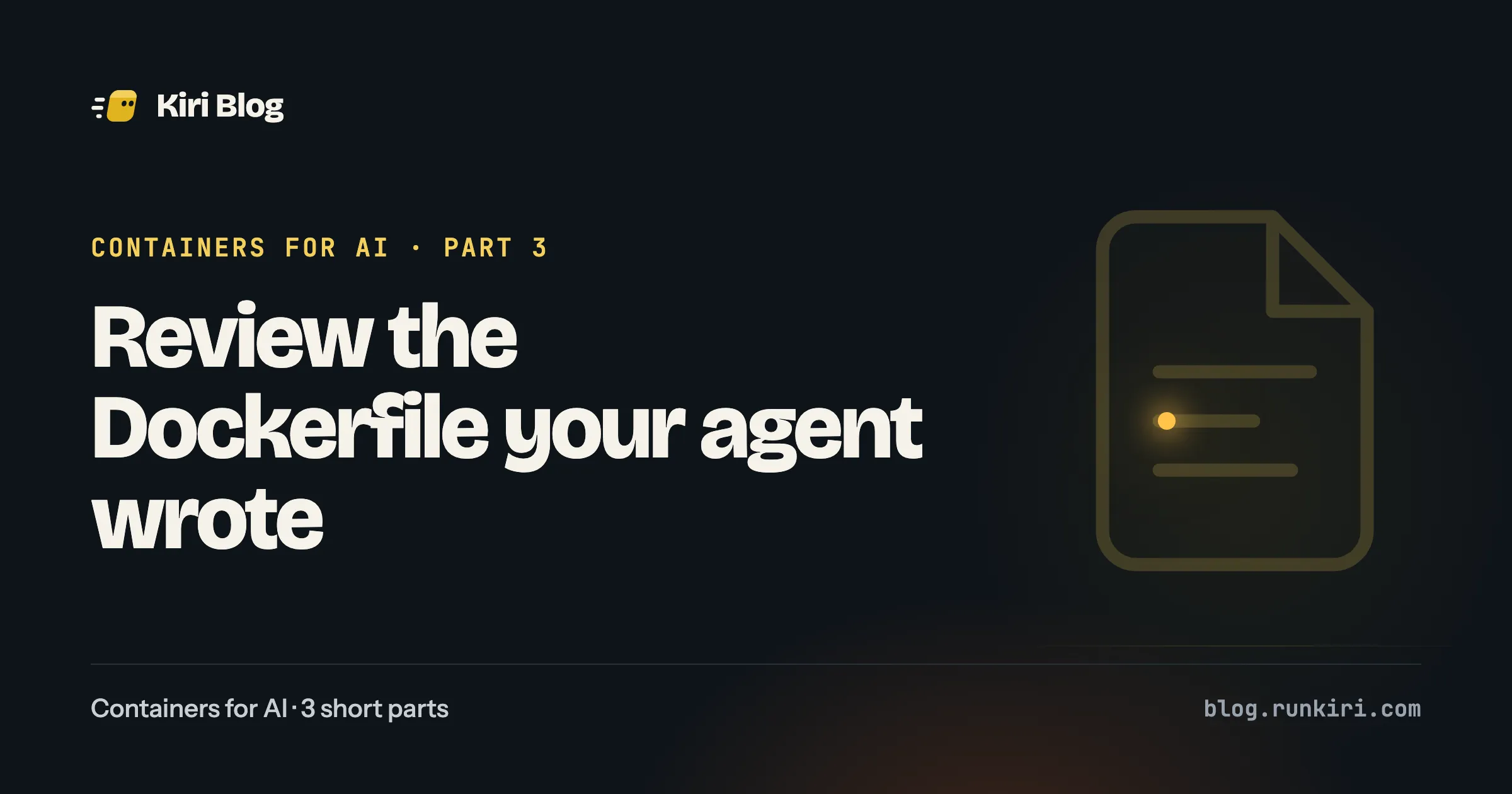 Containers for AI, part 3: Review the Dockerfile your agent wrote. A faint file outline with one line marked by a glowing dot.