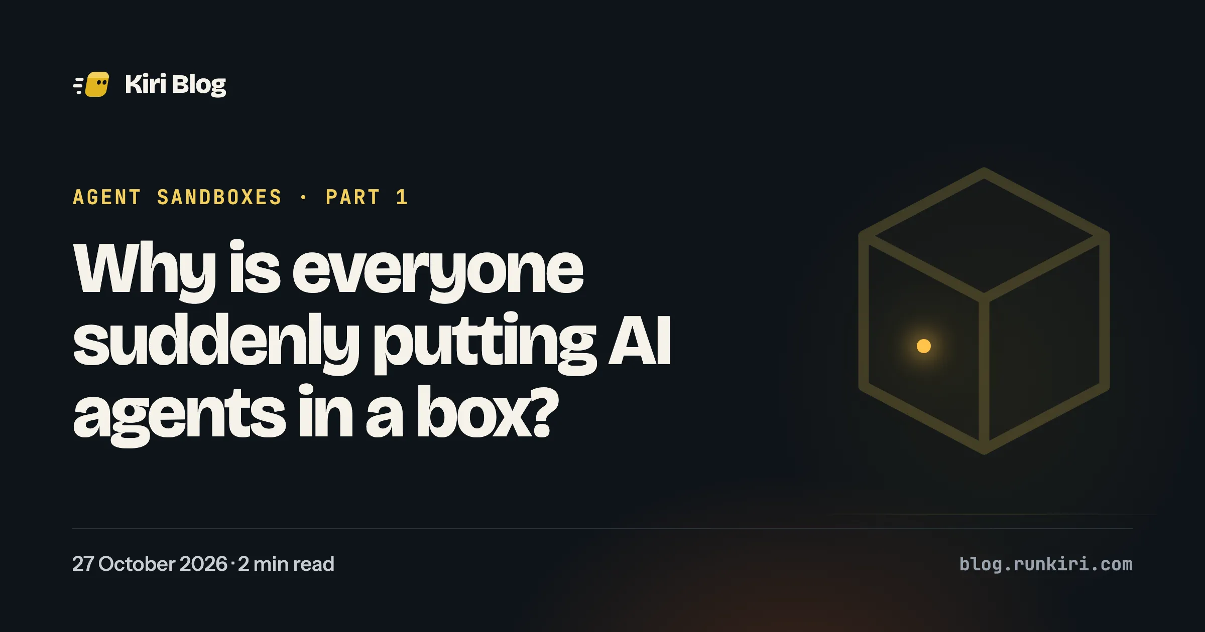 Agent sandboxes, part 1: Why is everyone suddenly putting AI agents in a box? A faint box with one glowing dot inside.